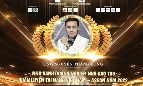 Ceo Nguyễn Thăng Long -Iex Group – nhận Vinh Danh “Doanh nghiệp đào tạo-huấn luyện xuất sắc Việt Nam – Asean năm 2022"